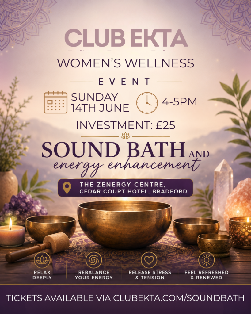 CLUB EKTA WOMEN'S WELLNESS EVENT SOUND BATH BRADFORD